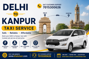 Delhi to Kanpur Taxi Service