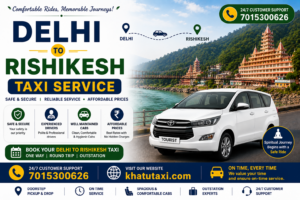 Delhi to Rishikesh Taxi Service